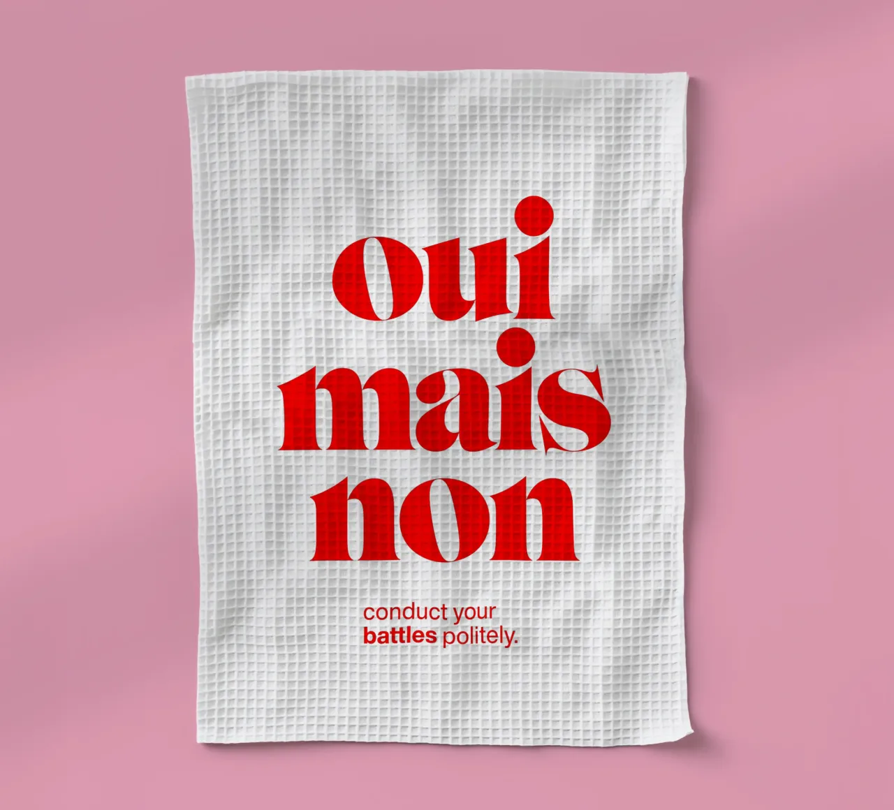 oui mais non statement print: voer je gevechten beleefd. theedoek van The True Type