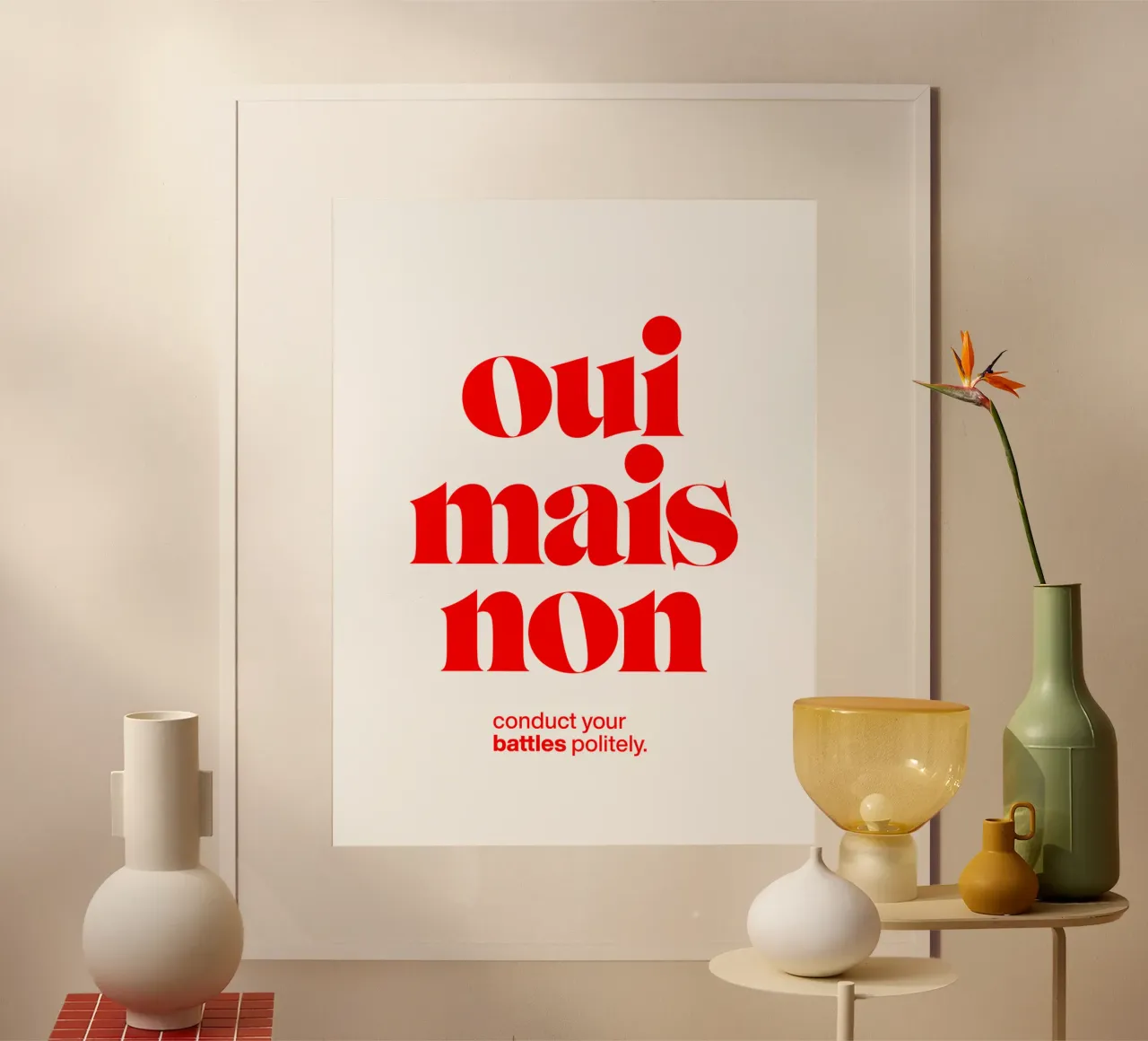 oui mais non statement print : menez vos batailles poliment. poster avec cadre en plastique de The True Type