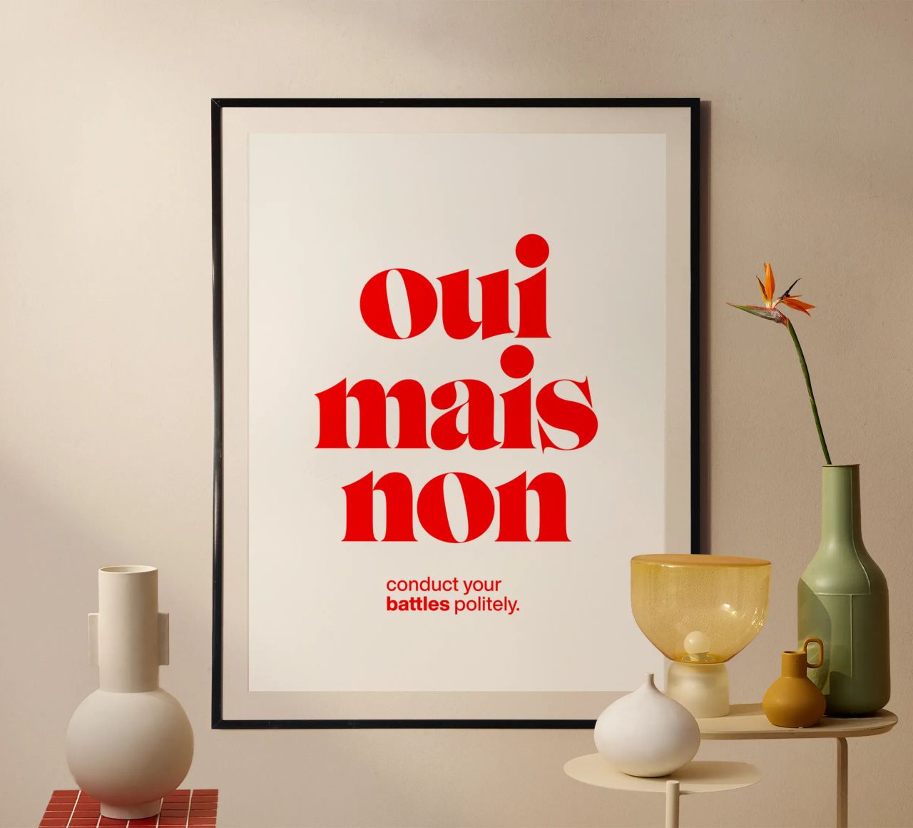 oui mais non statement print: conduct your battles politely. poster by The True Type