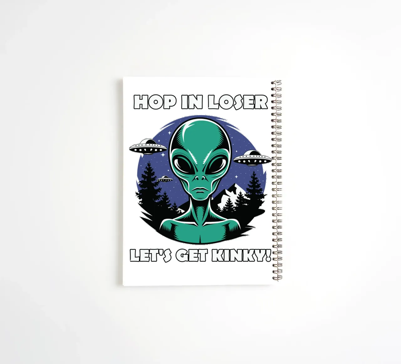 Hop in loser, let's get kinky! spiral notebook by edsonramosart