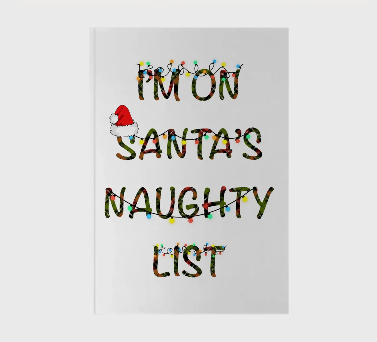 I'M ON SANTA'S NAUGHTY LIST notebook by ARTOMATIC