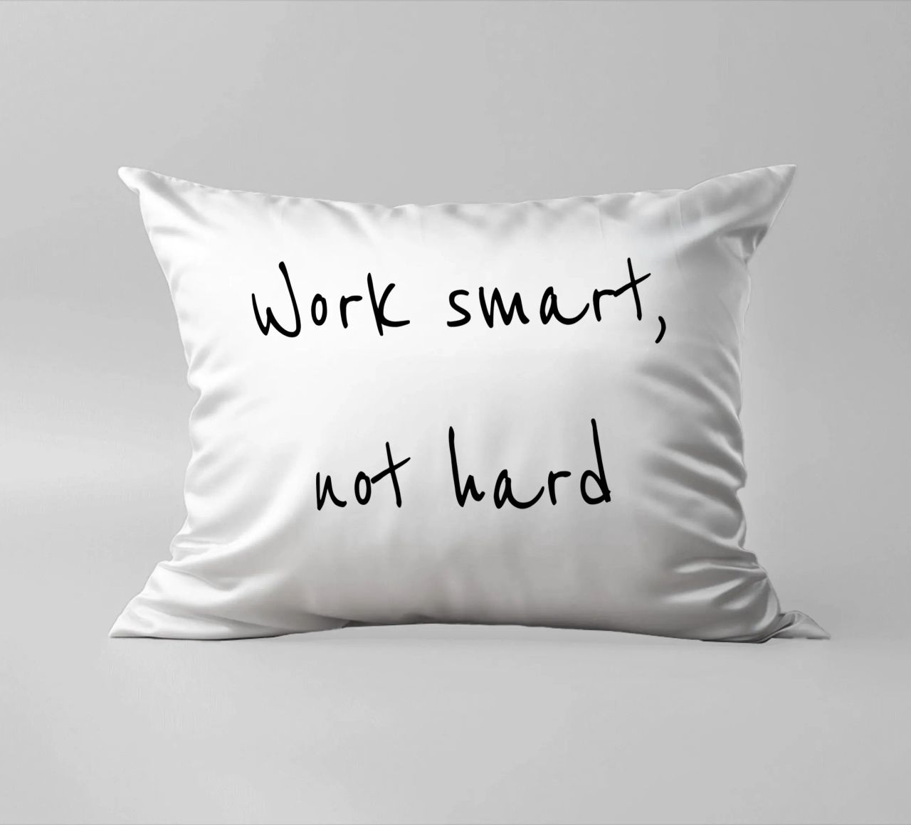 Work smart, not hard cuscino da B Art