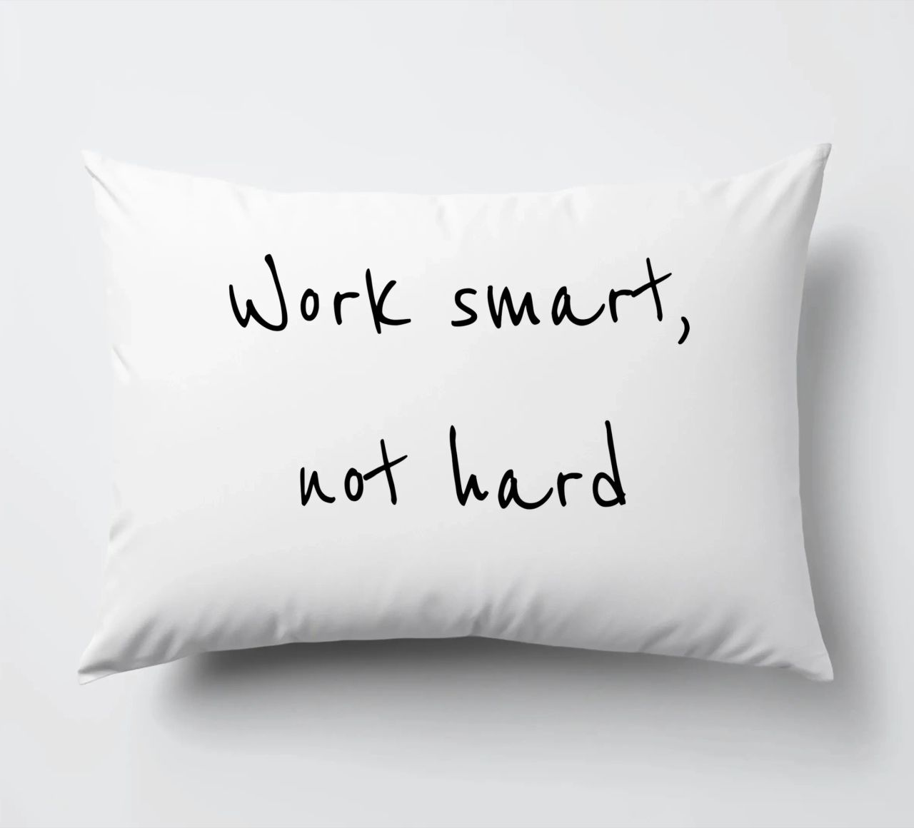 Work smart, not hard cuscino da B Art