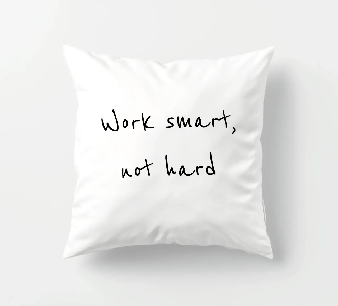 Work smart, not hard cojín de B Art