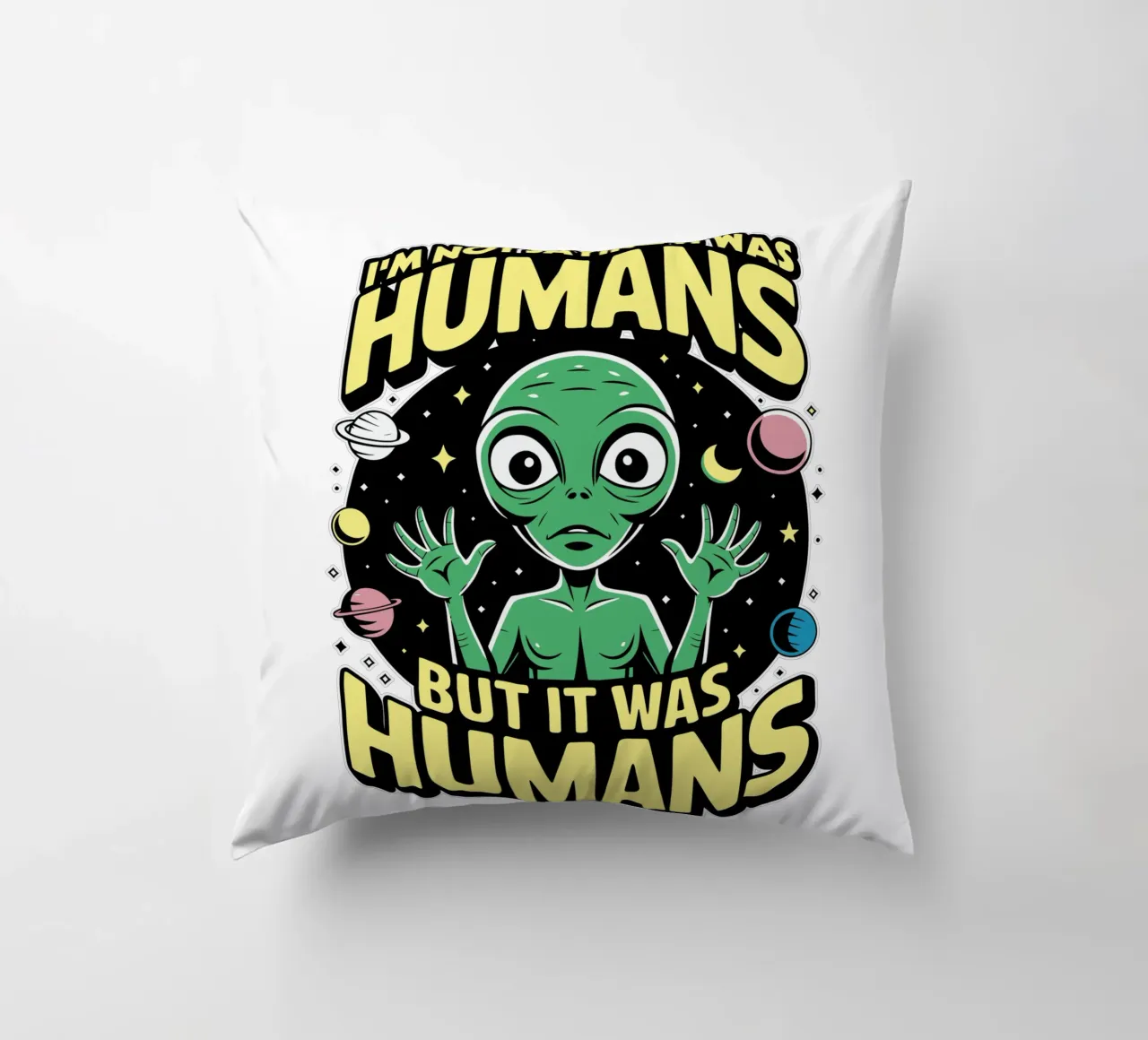 I'm not saying it was humans, but it was humans cuscino da edsonramosart
