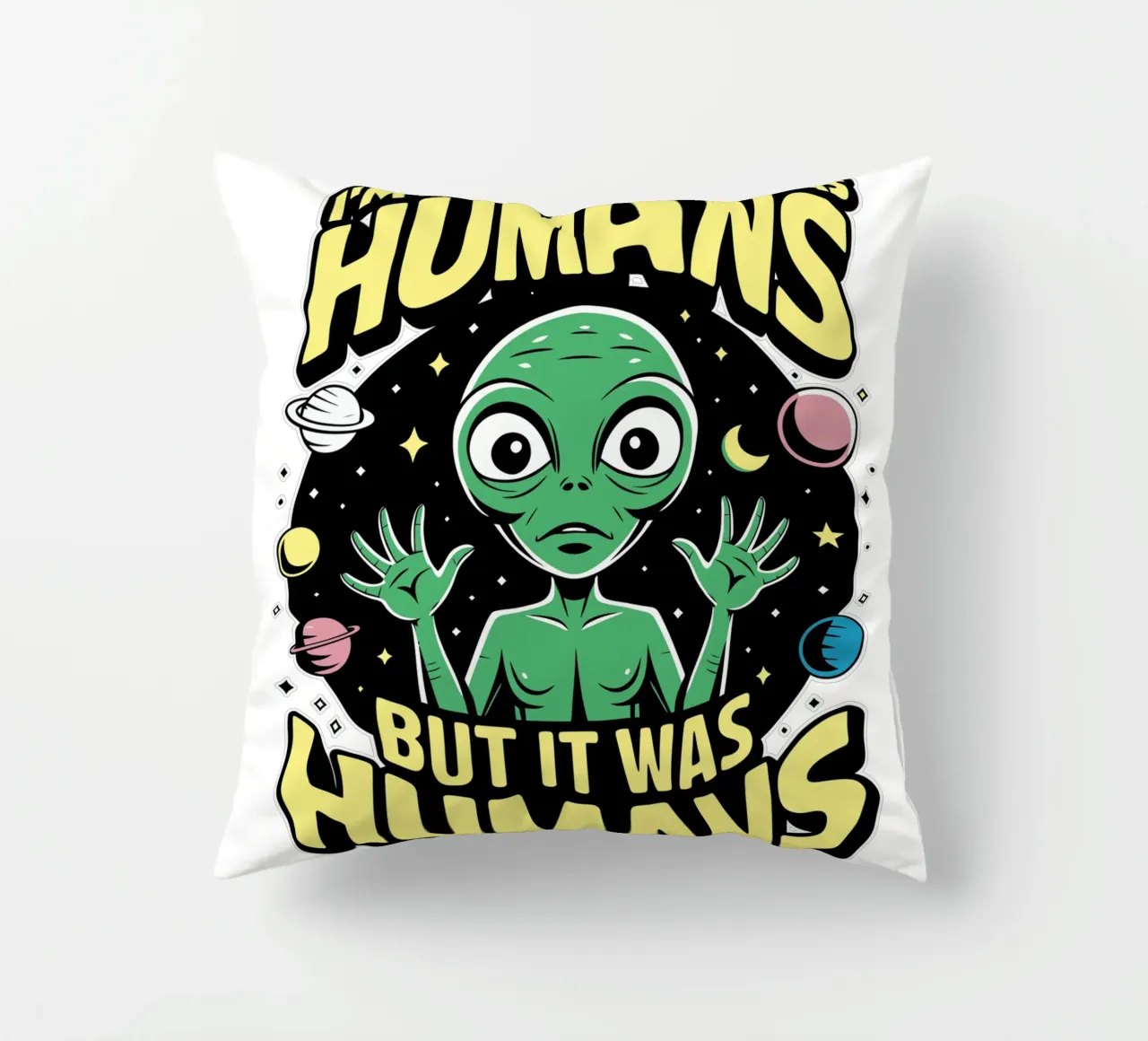 I'm not saying it was humans, but it was humans cuscino da edsonramosart