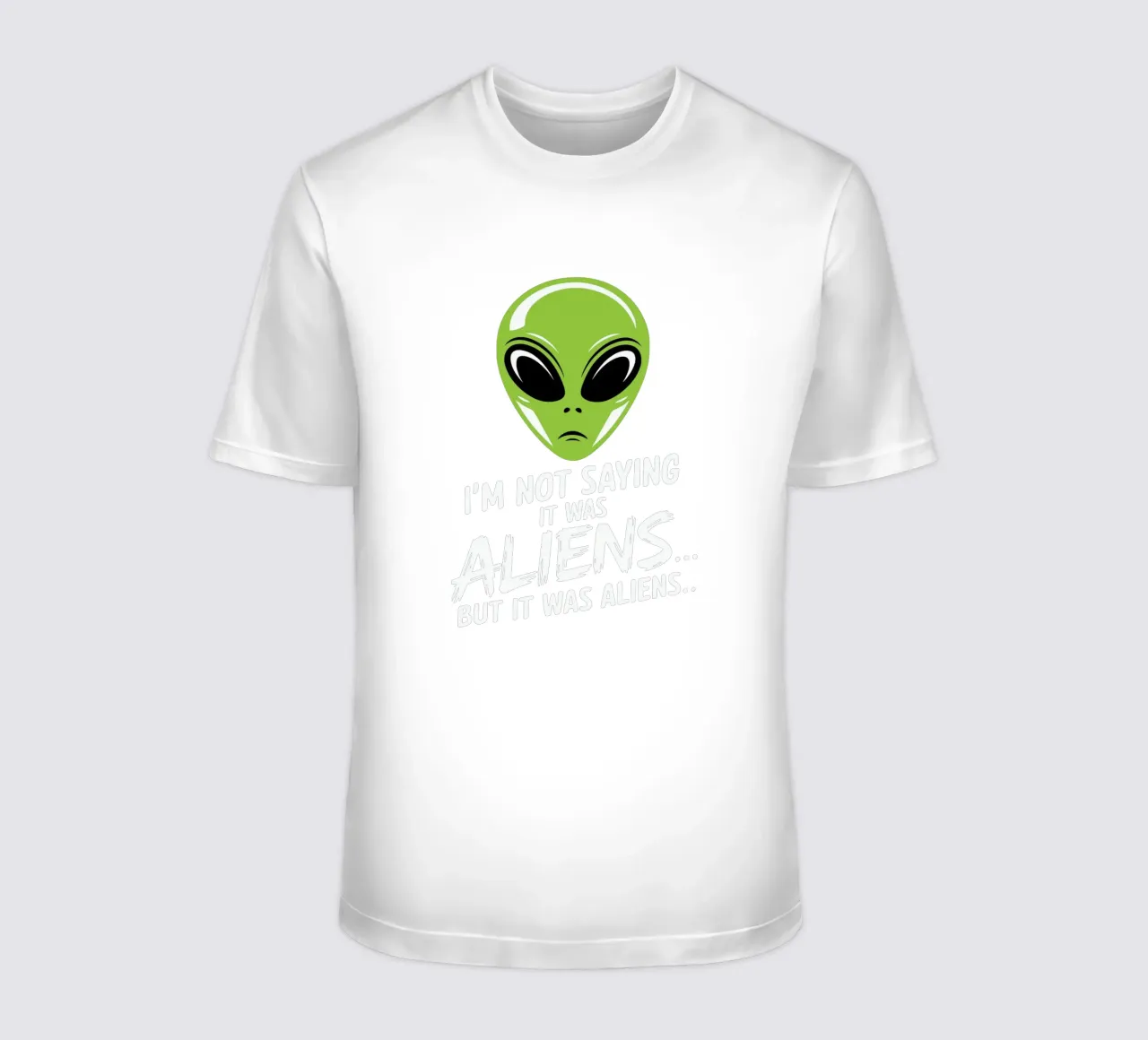 I'm not saying it was aliens... but it was aliens… t-shirt da edsonramosart