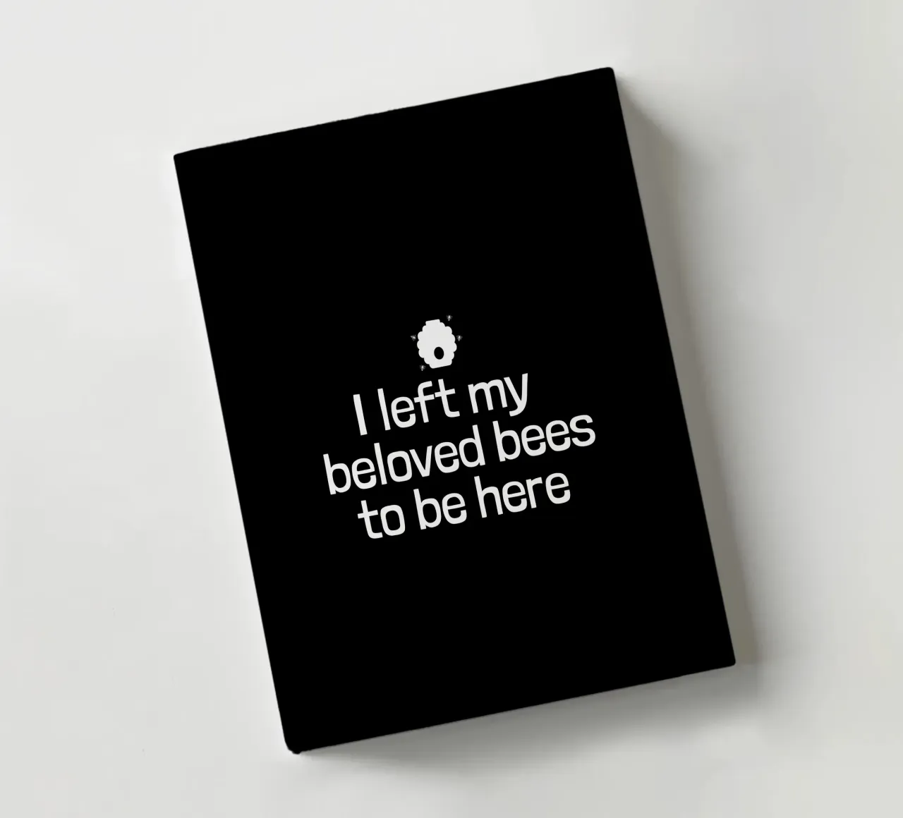 I left my beloved bees to be here notebook by happieeagle