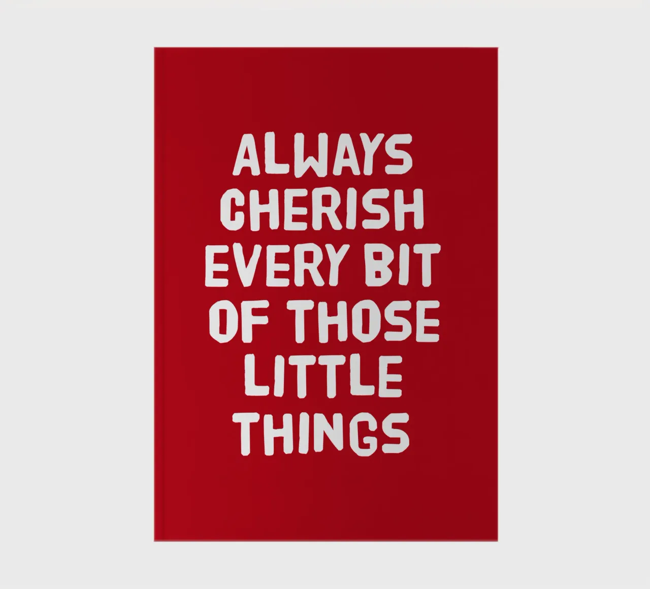 Always cherish every bit of those little things notebook by happieeagle