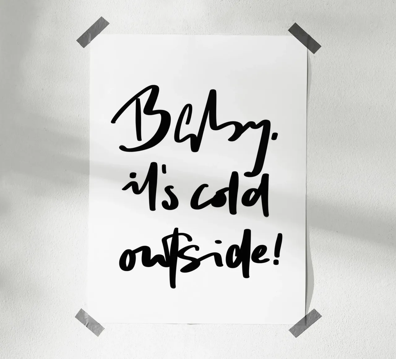 Baby, it's cold outside! poster con telaio in alluminio da LIMITED EDITION LETTERS