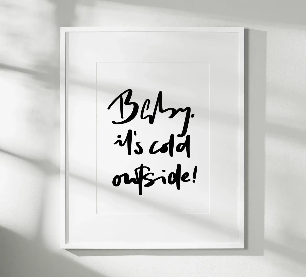 Baby, it's cold outside! poster con telaio in alluminio da LIMITED EDITION LETTERS