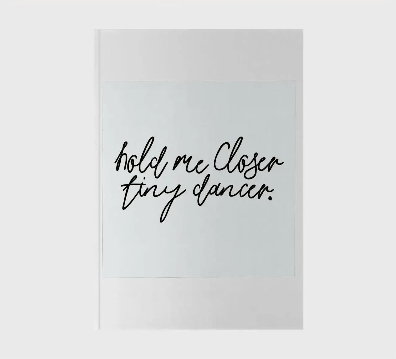 Hold Me Closer tiny dancer - song lyrics Elton john notebook by Honeymoon Hotel