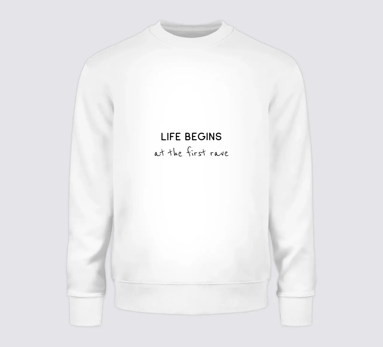 Life begins at the first rave felpa da B Art