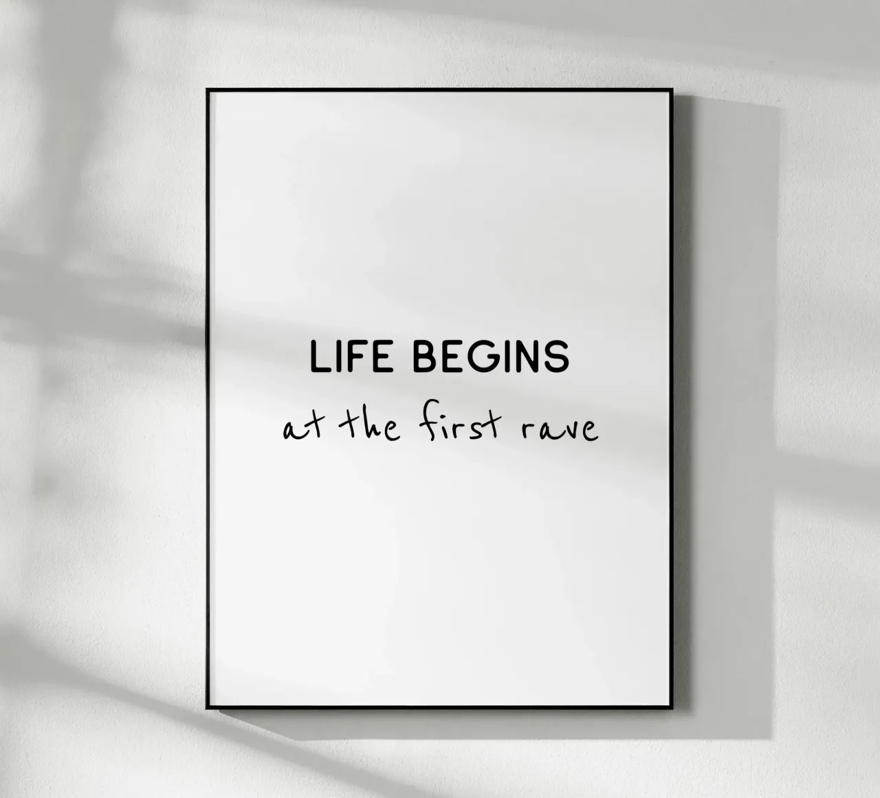 Life begins at the first rave Acryl-Glas von B Art