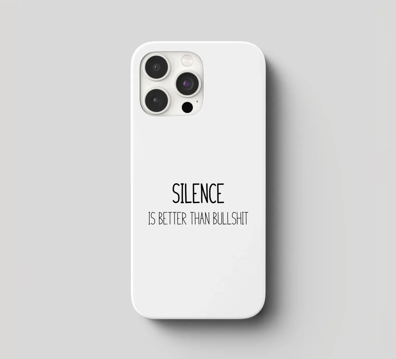 Silence is better than bullshit cover iphone da B Art