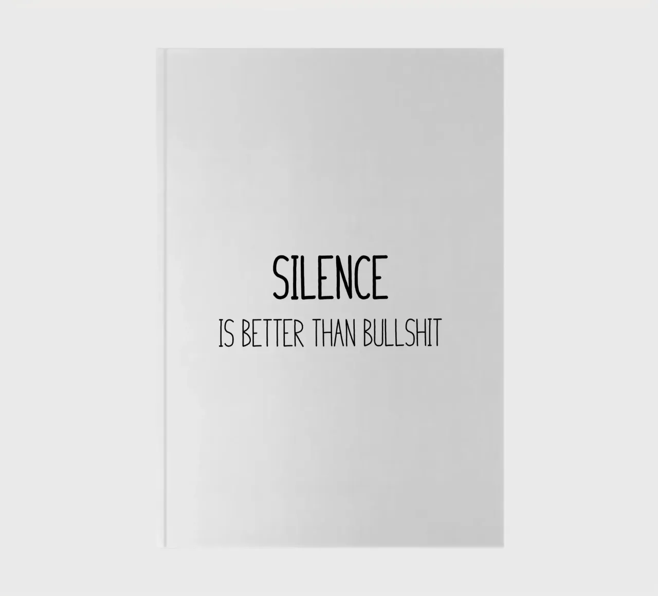 Silence is better than bullshit carnet de notes de B Art