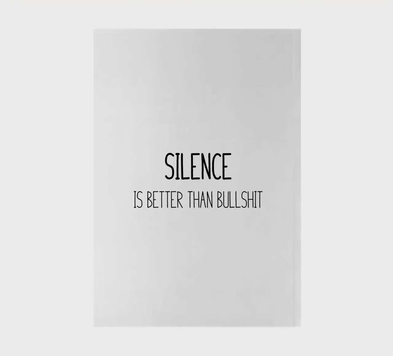 Silence is better than bullshit carnet de notes de B Art