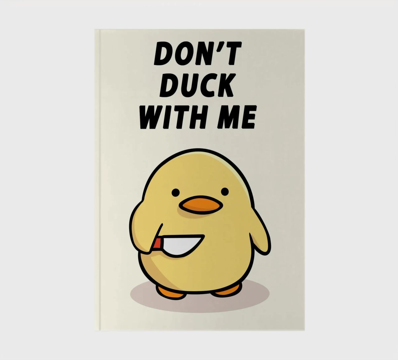 Don't Duck With Me notebook by Nando Art