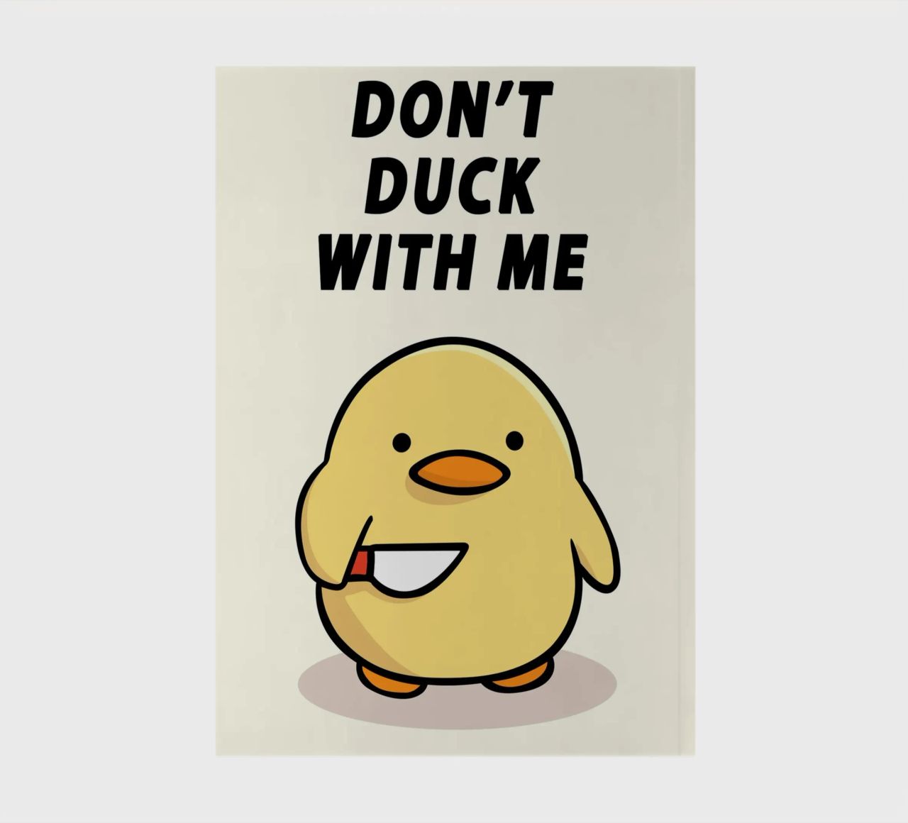 Don't Duck With Me notebook by Nando Art