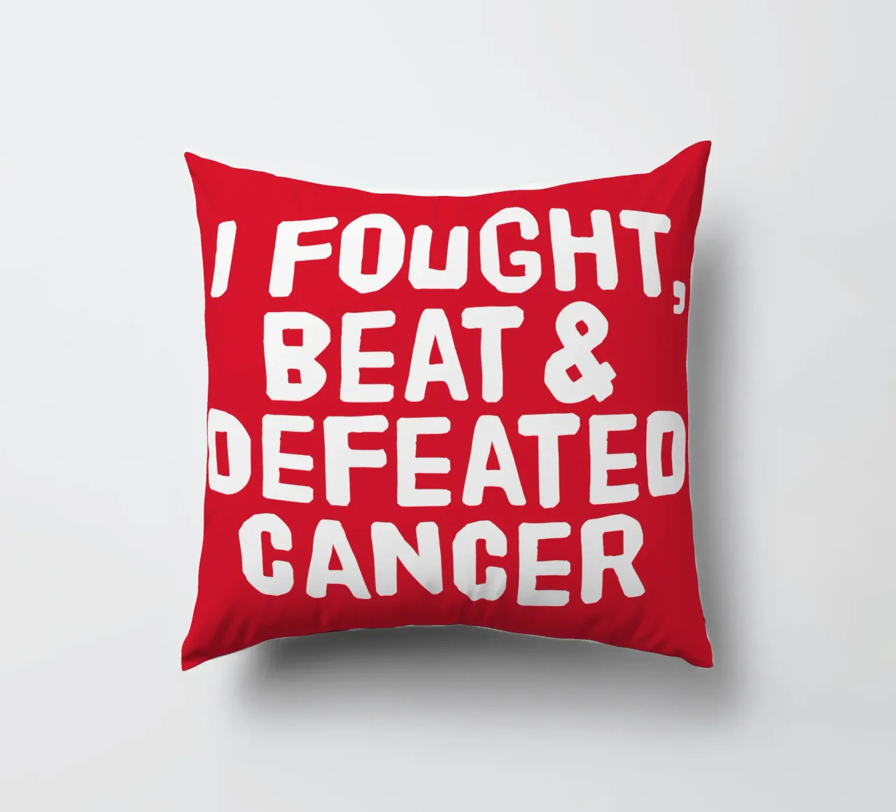 I fought, beat and defeated cancer cuscino da happieeagle