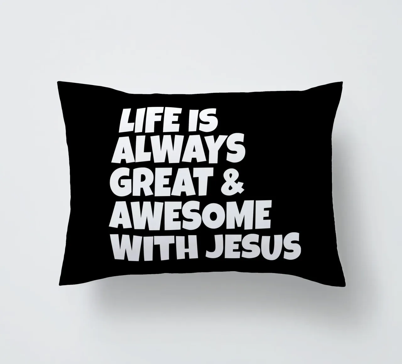 Life is always great and awesome with Jesus cuscino da happieeagle