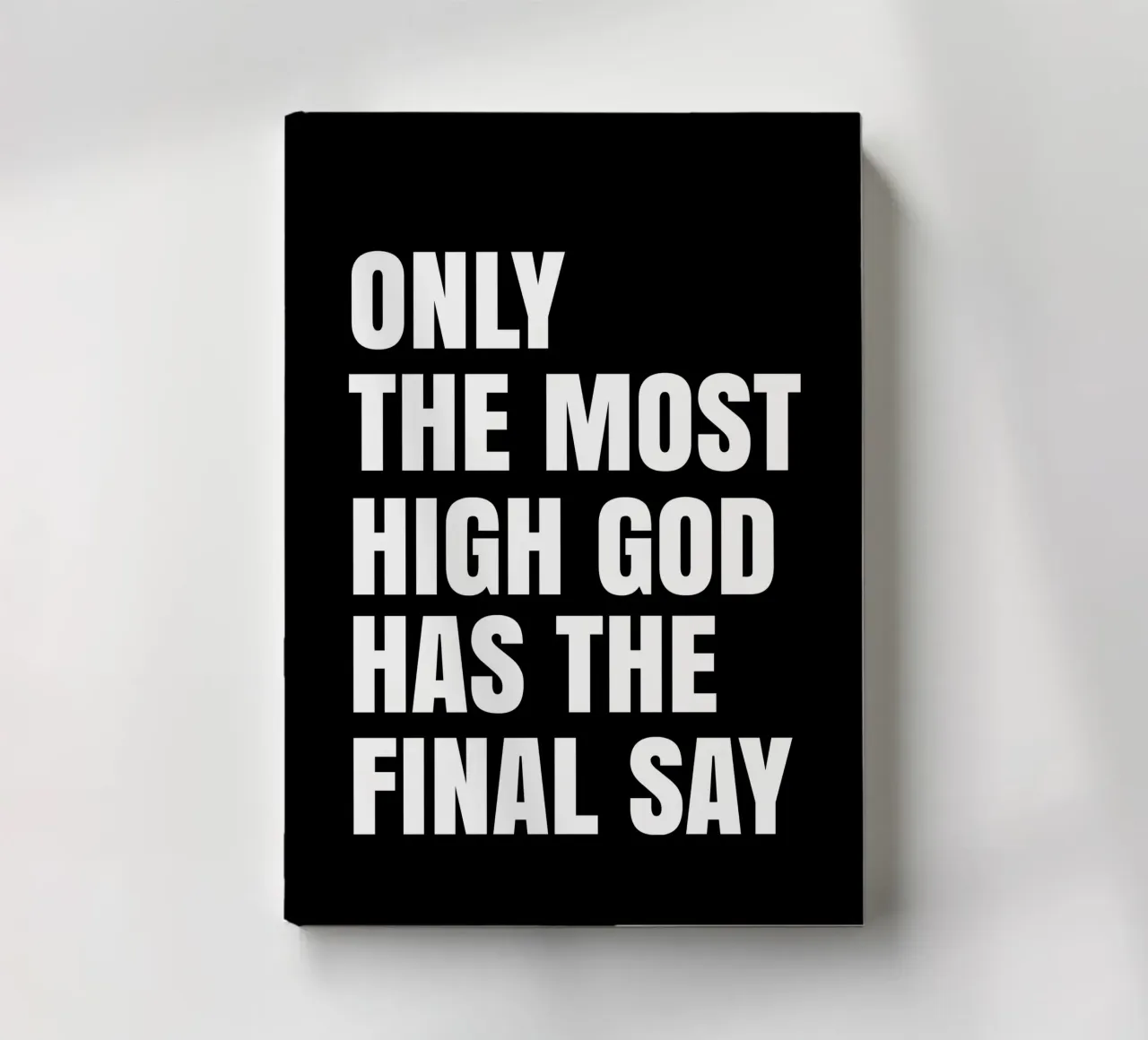 Only the most high God has the final say notebook by happieeagle