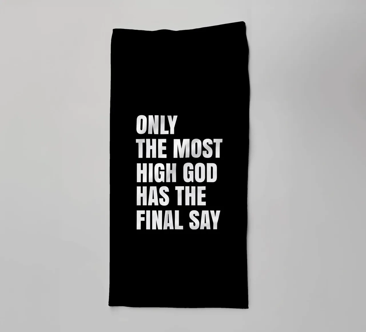 Only the most high God has the final say asciugamano da bagno da happieeagle