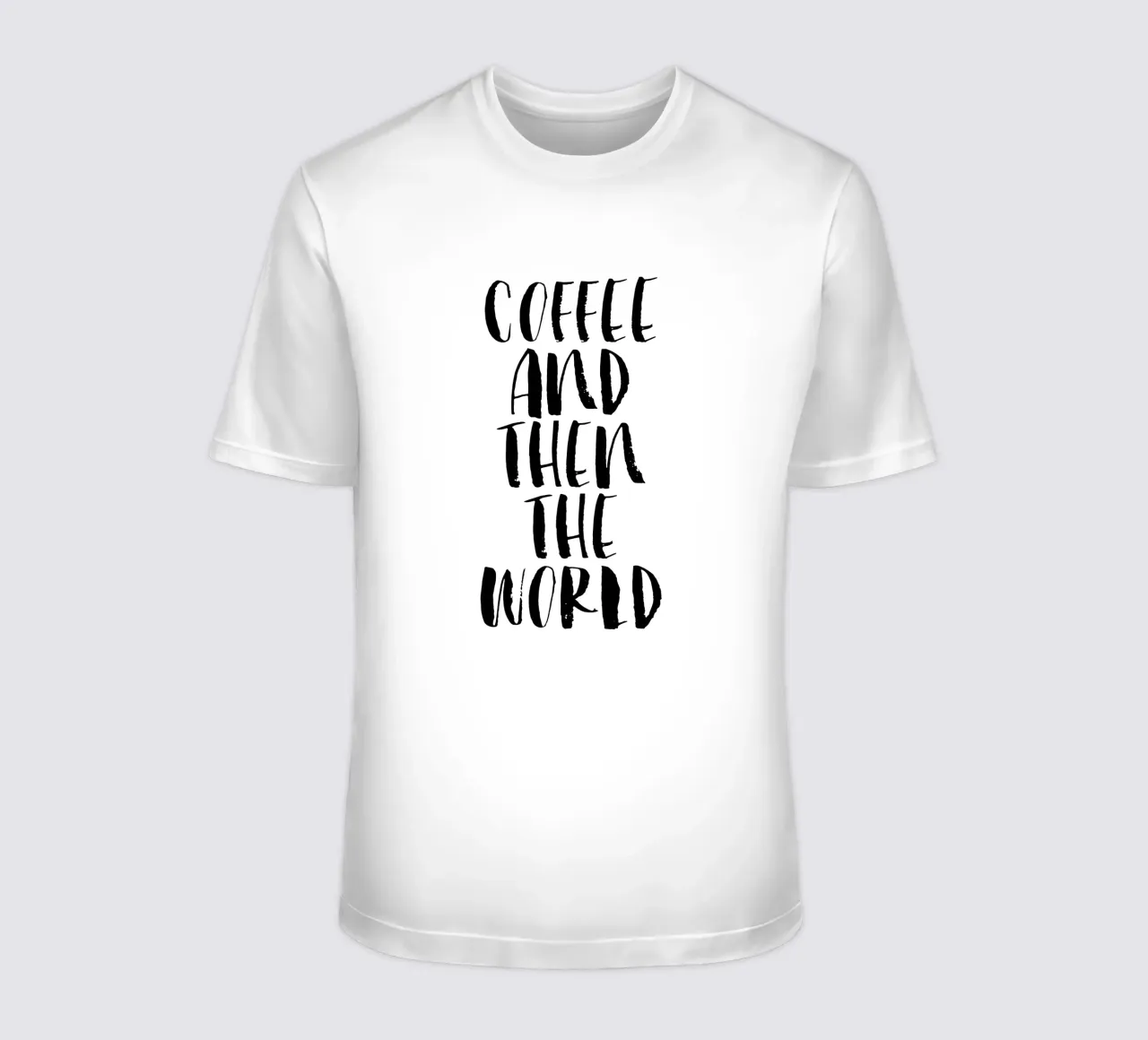 Caffè e poi il mondo in bianco e nero t-shirt da THE MOTIVATED TYPE