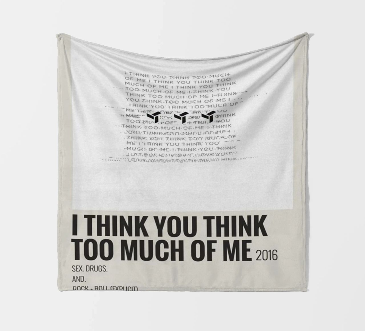 I THINK YOU THINK TOO MUCH OF ME coperta in pile da SoundStudio