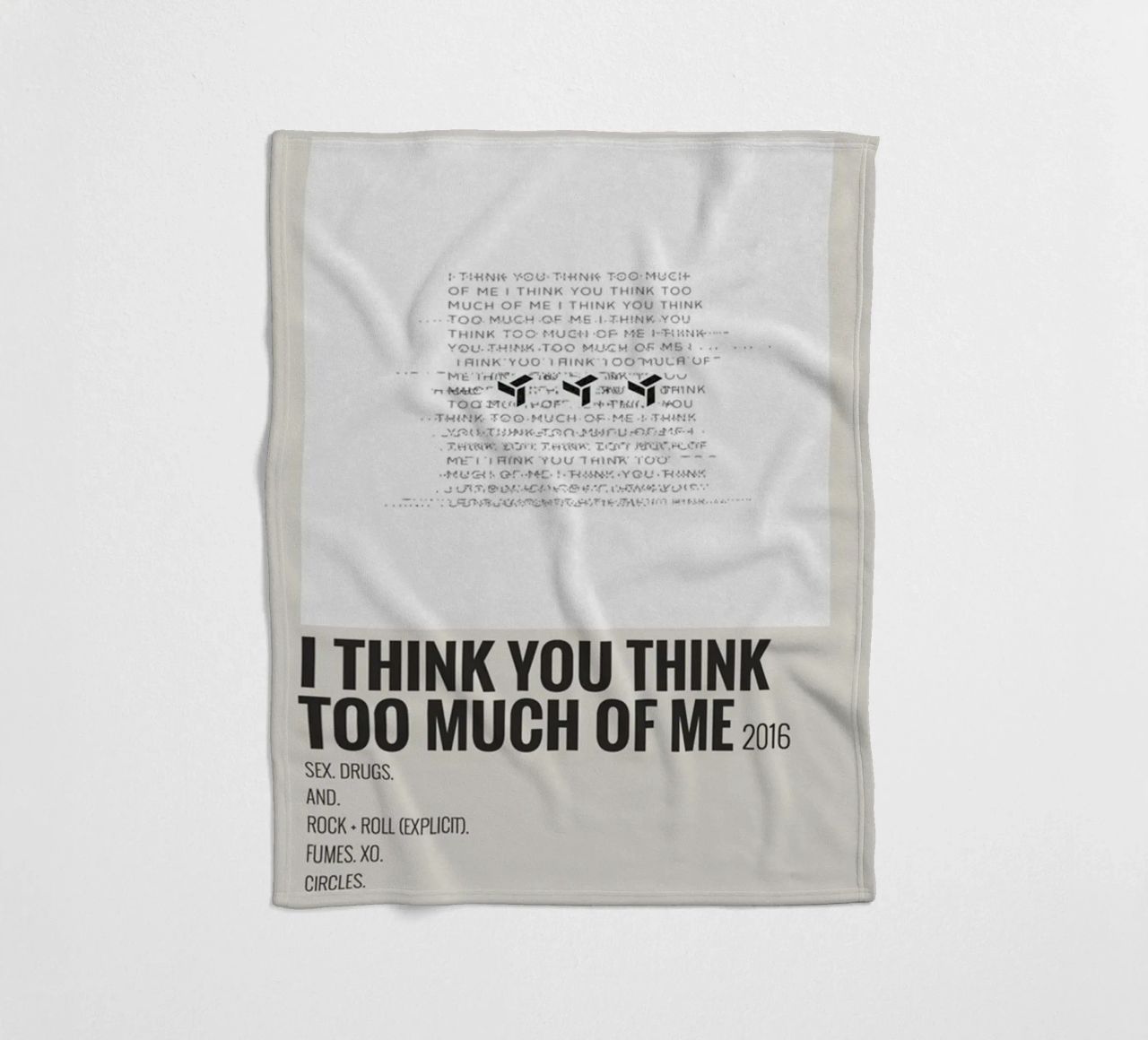 I THINK YOU THINK TOO MUCH OF ME coperta in pile da SoundStudio