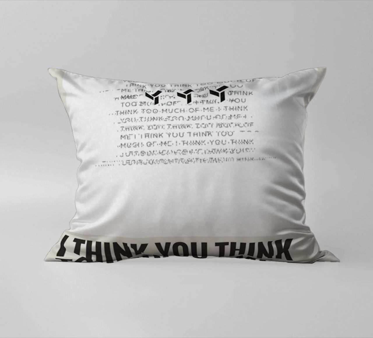 I THINK YOU THINK TOO MUCH OF ME cuscino da SoundStudio