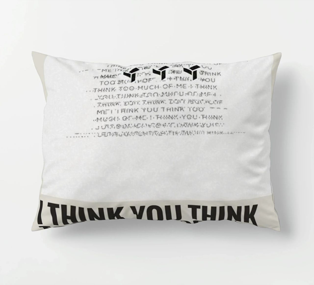 I THINK YOU THINK TOO MUCH OF ME cuscino da SoundStudio