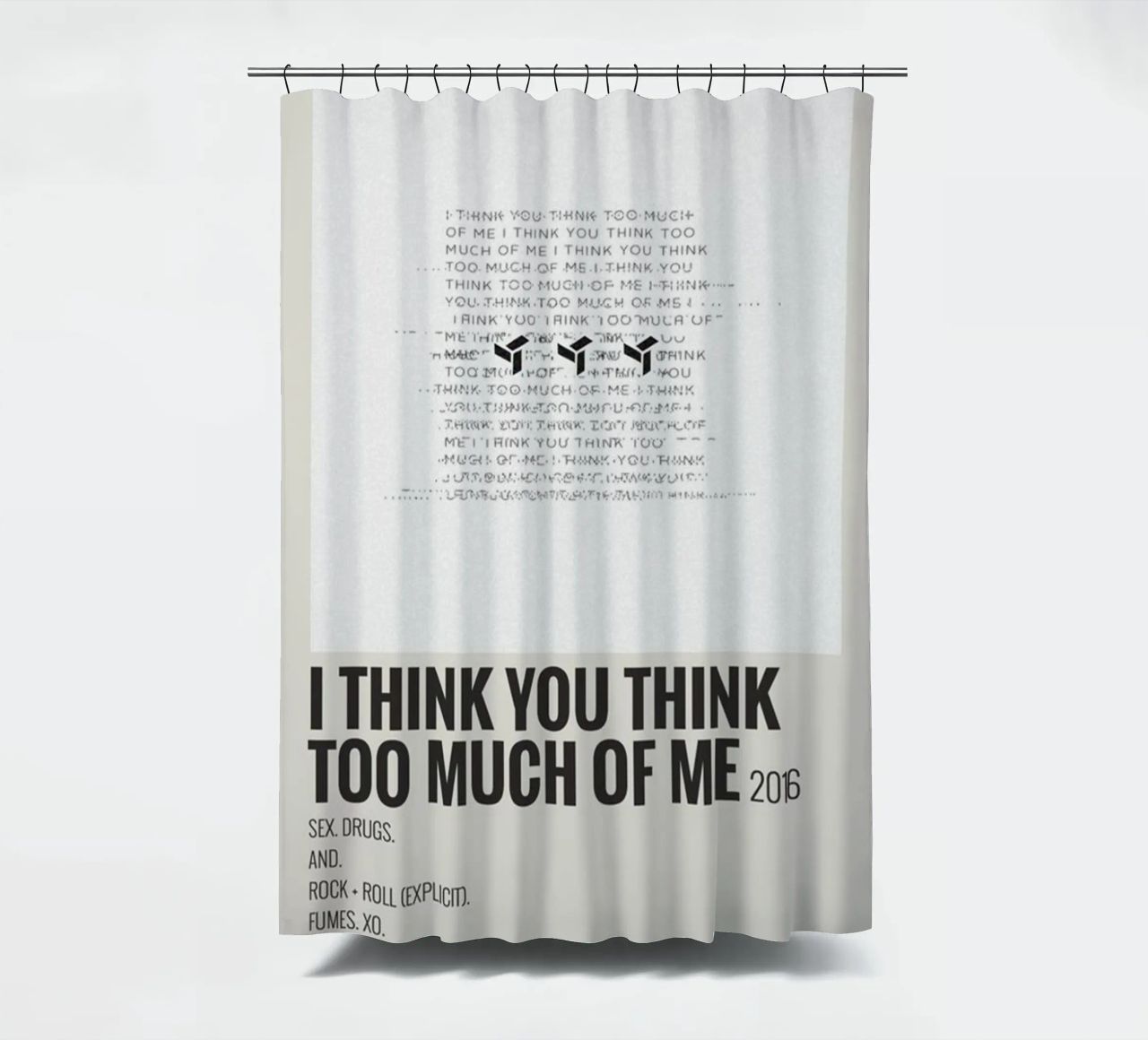 I THINK YOU THINK TOO MUCH OF ME tenda da doccia da SoundStudio