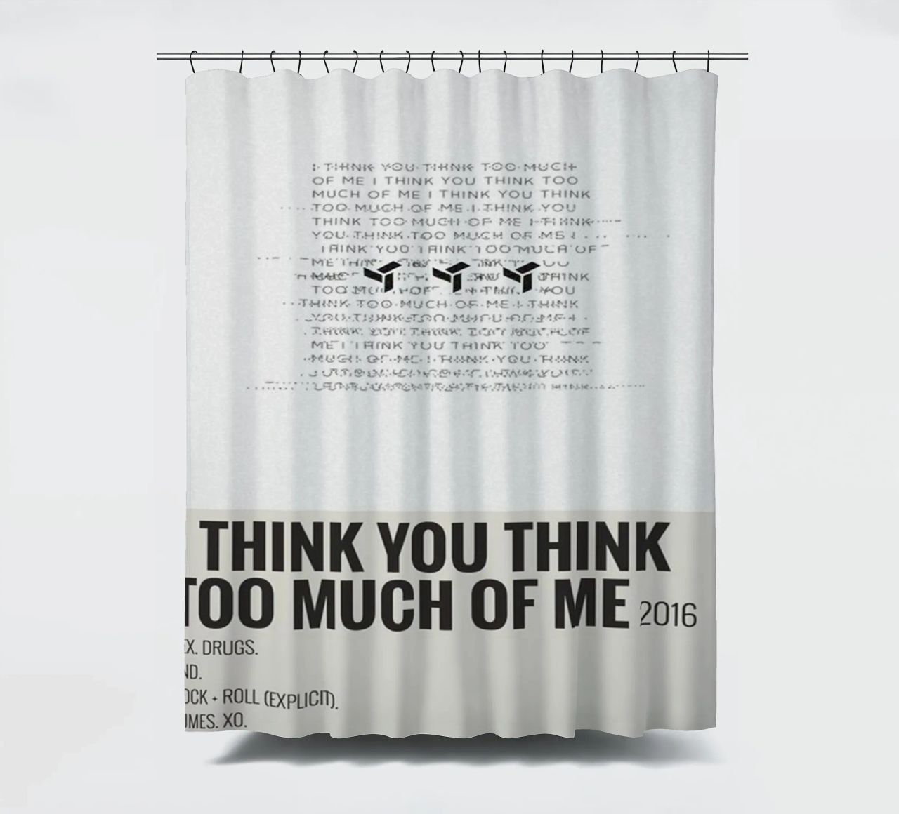 I THINK YOU THINK TOO MUCH OF ME tenda da doccia da SoundStudio