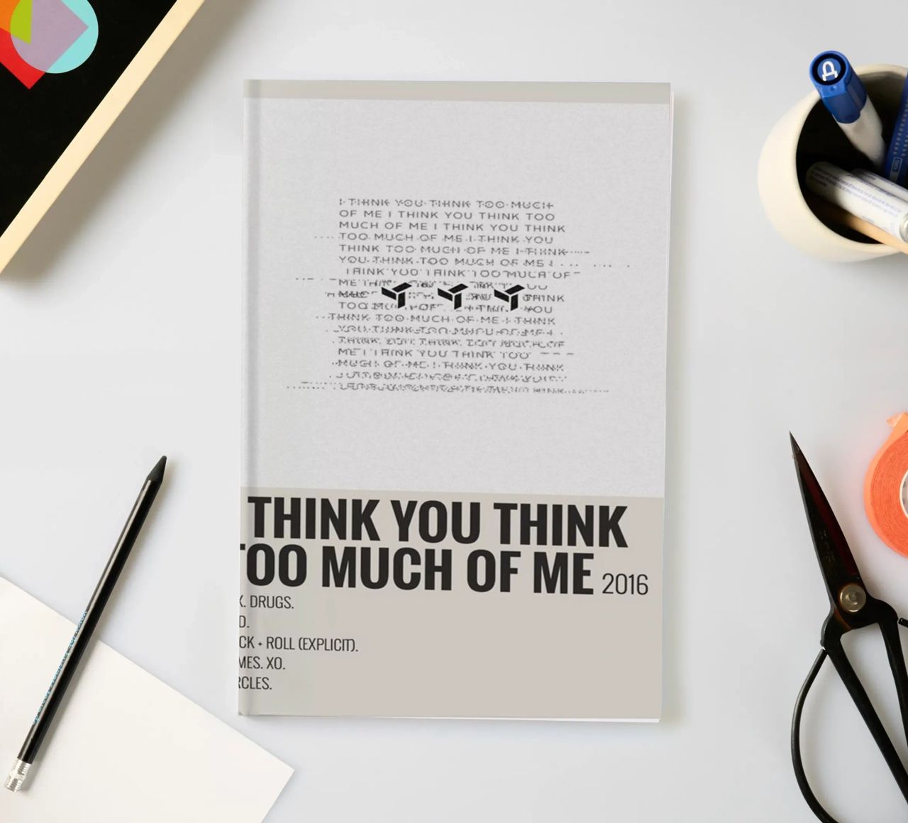 I THINK YOU THINK TOO MUCH OF ME notebook by SoundStudio