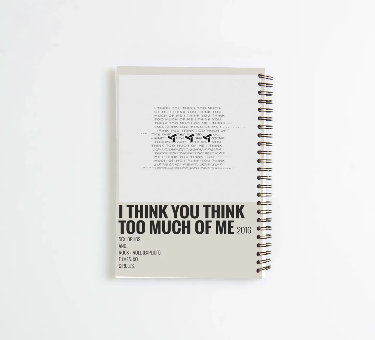 I THINK YOU THINK TOO MUCH OF ME diario ad anelli da SoundStudio