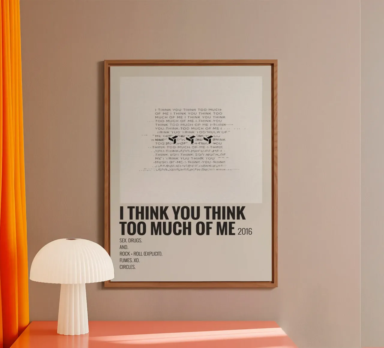 I THINK YOU THINK TOO MUCH OF ME alluminio dibond da SoundStudio
