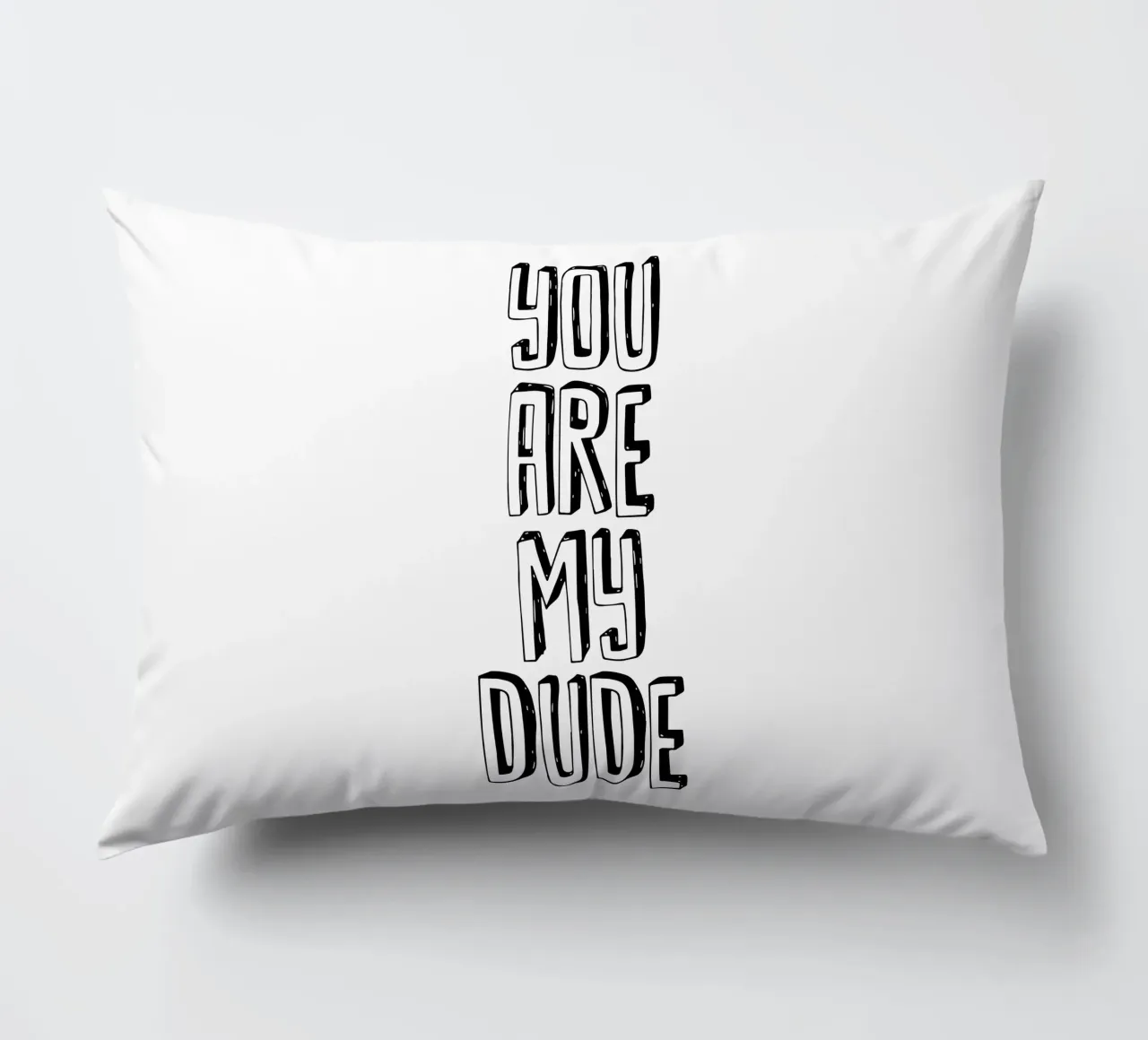 You Are My Dude Design tipografico in bianco e nero cuscino da THE MOTIVATED TYPE