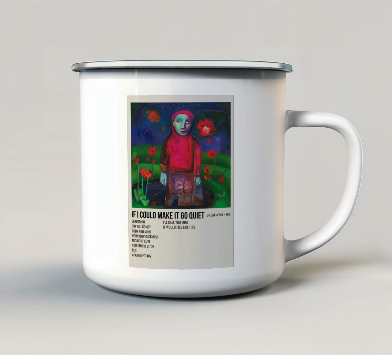IF I COULD MAKE IT GO QUIET By Girl In Red - 2021 tazza in smalto da SoundStudio
