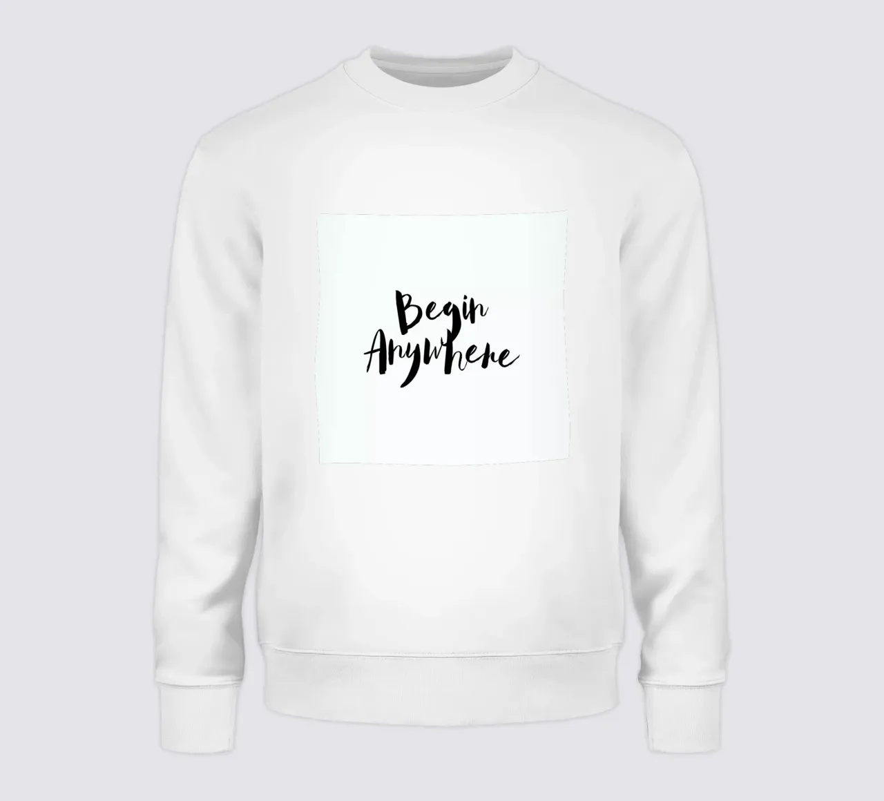Begin Anywhere sweatshirt by Maria Kritzas