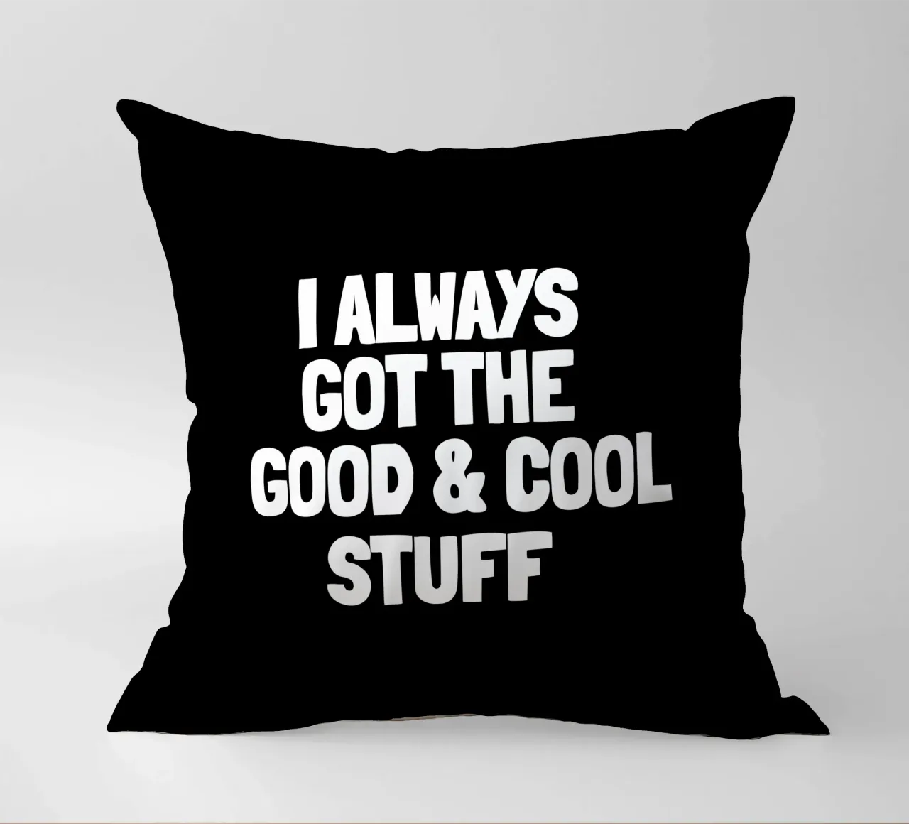 I always got the good and cool stuff cuscino da happieeagle
