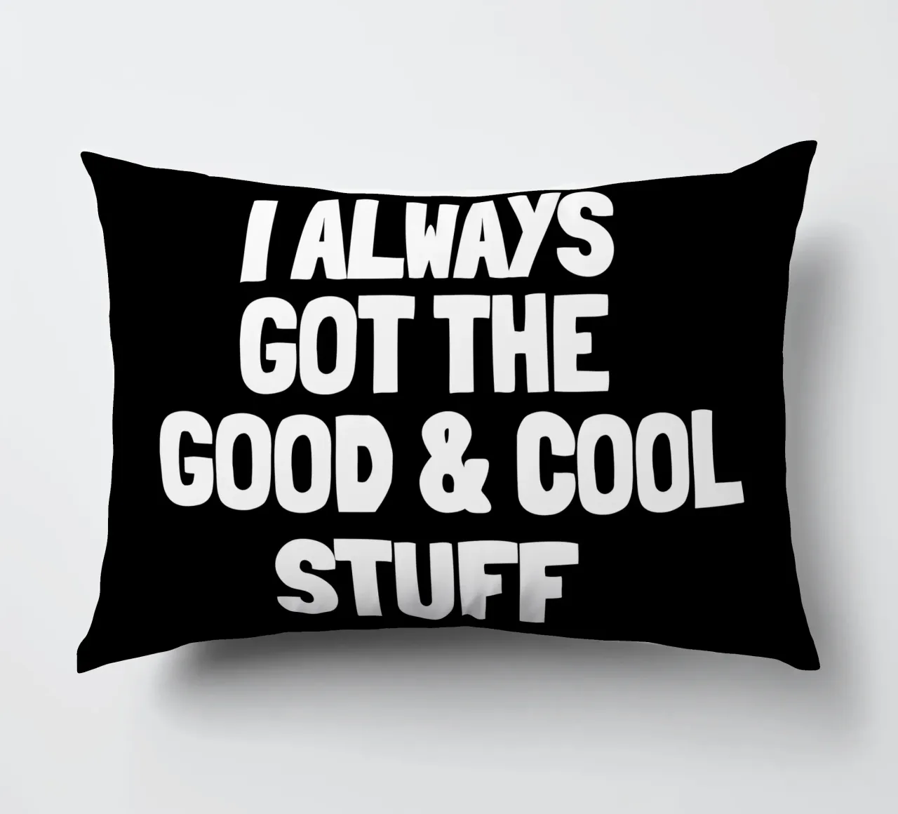 I always got the good and cool stuff cuscino da happieeagle