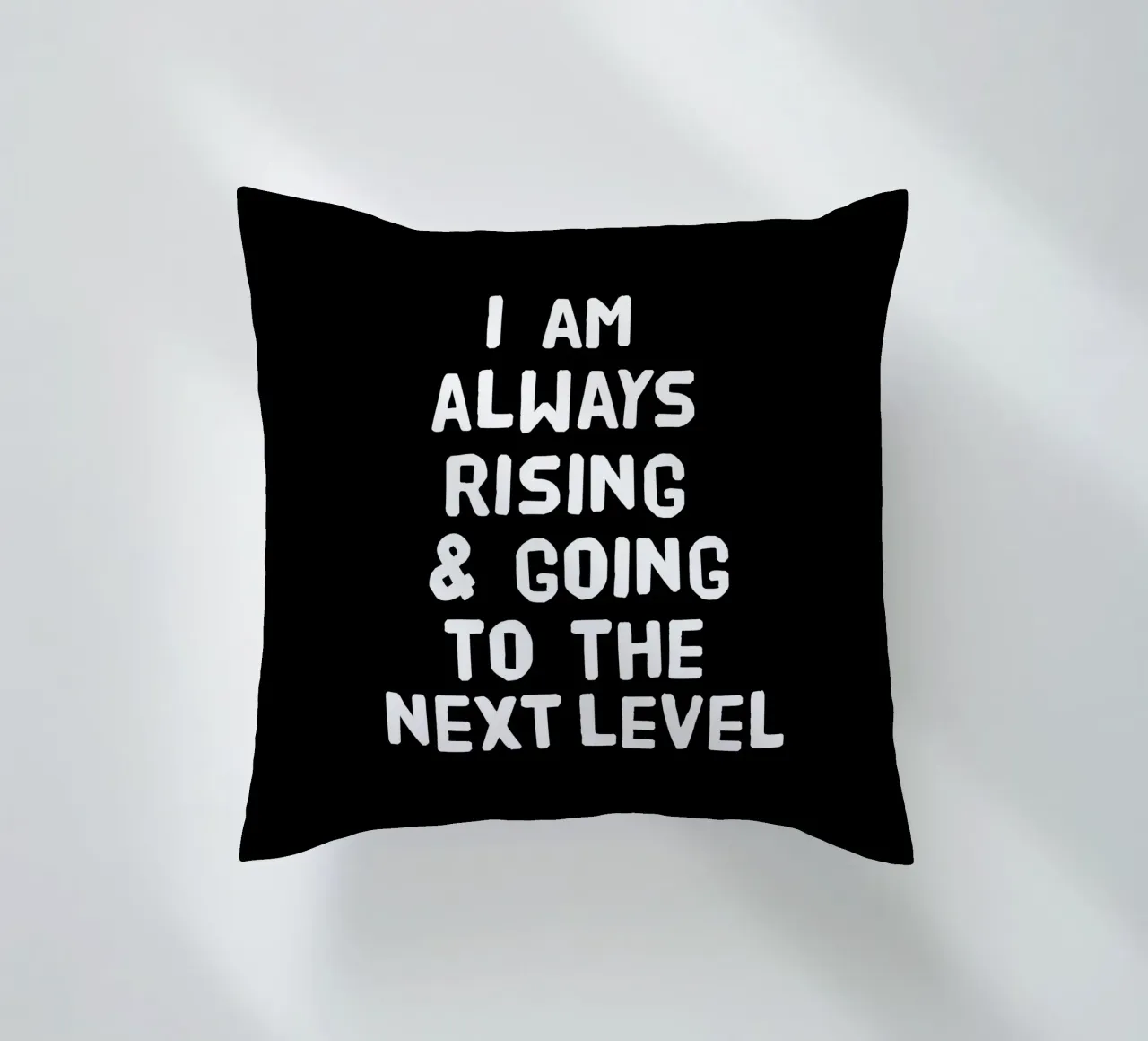 I am always rising and going to the next level cuscino da happieeagle