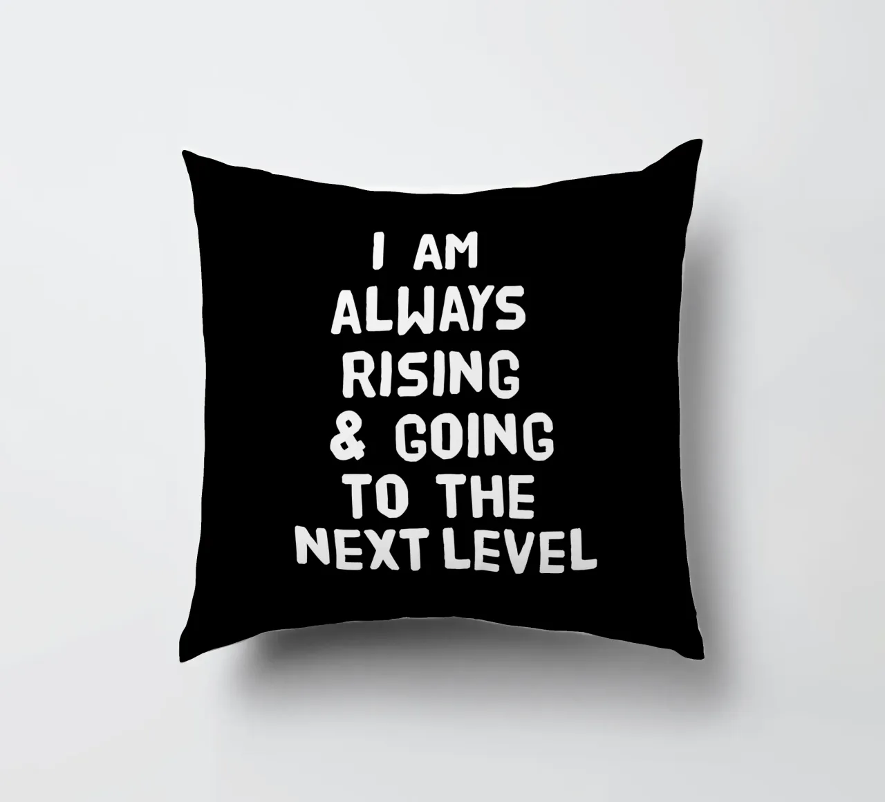 I am always rising and going to the next level cuscino da happieeagle