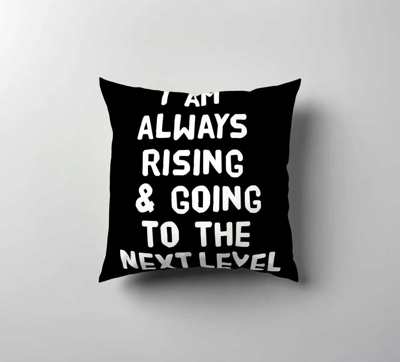 I am always rising and going to the next level cuscino da happieeagle