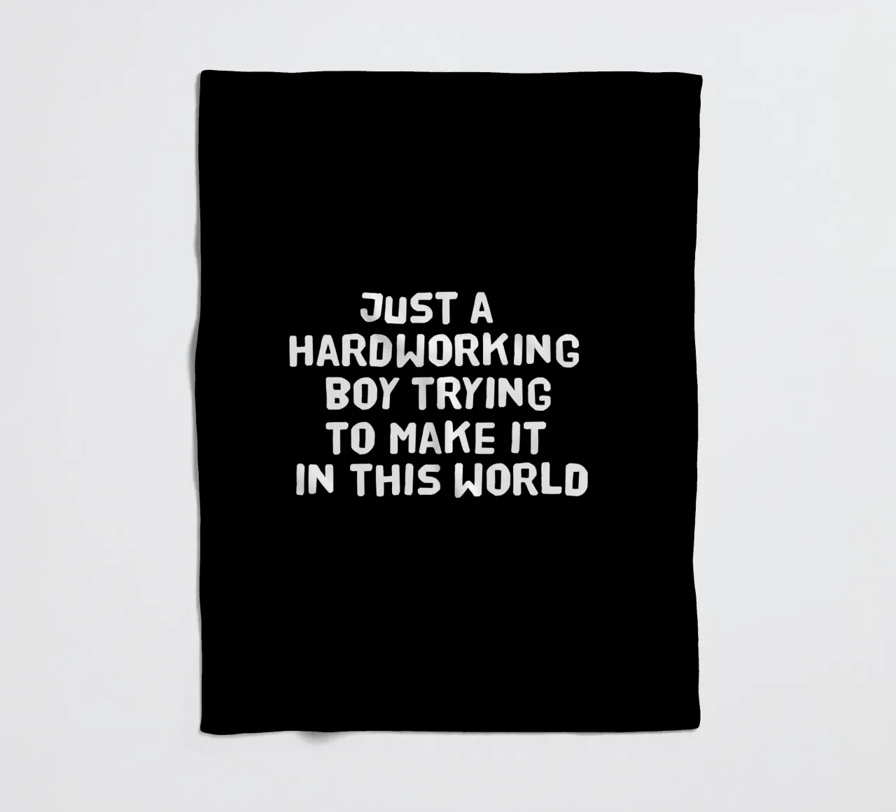 Just a hardworking boy trying to make it in this world fleece blanket by happieeagle