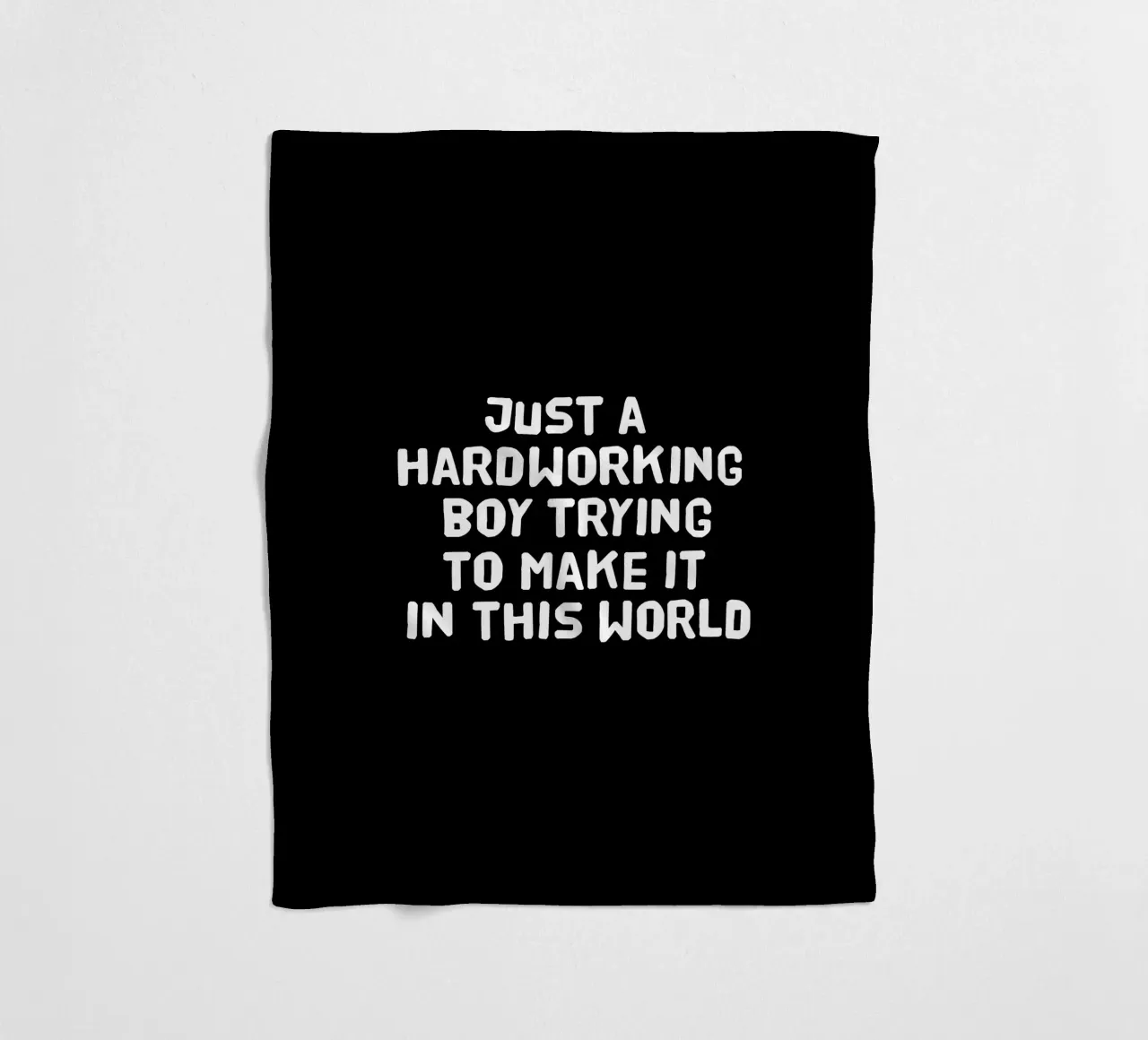 Just a hardworking boy trying to make it in this world fleece blanket by happieeagle