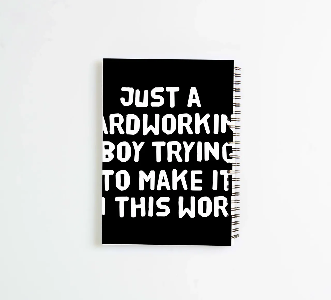 Just a hardworking boy trying to make it in this world spiral notebook by happieeagle