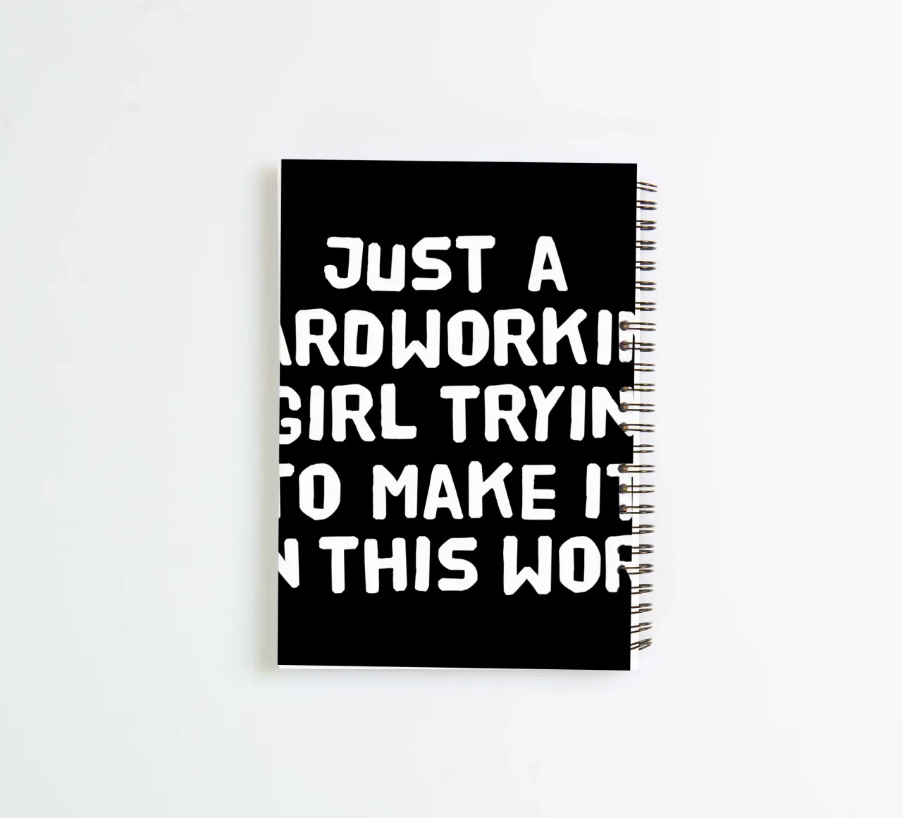 Just a hardworking girl trying to make it in this world spiral notebook by happieeagle