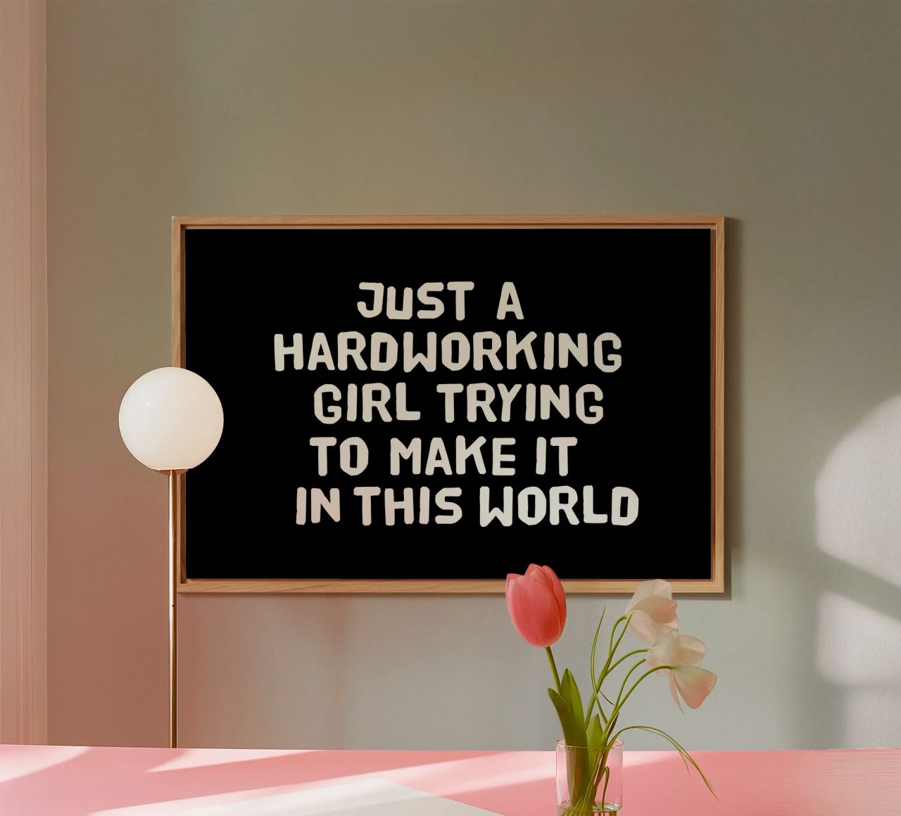 Just a hardworking girl trying to make it in this world alluminio dibond da happieeagle